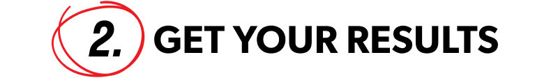 2. Get Your Results